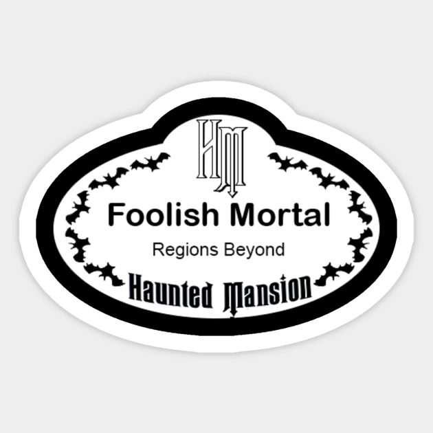 Haunted Mansion Foolish Mortal Name Tag Haunted Mansion Sticker